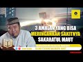 3 Amalan yang Bisa Meringankan Sakitnya Sakaratul Maut! kajian bersama Ustadz Abu Humairoh