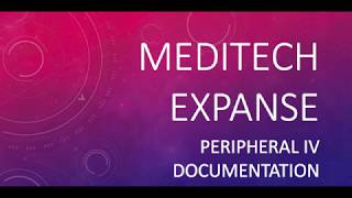 Meditech Expanse - Peripheral IV documentation