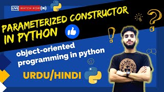 Parameterized Constructor in Python - Syntax and Examples || future coding