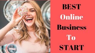 Best Online Business To Start in 2019 For Beginners (Work From Home)
