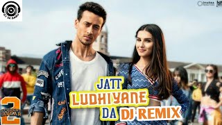 Jatt Ludhiyane Da | Dj Remix | Student Of The Year 2 | Tiger Shroff, Tara & Ananya, Vishal & Shekhar