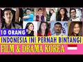 10 Orang Indonesia ini pernah Bintangi Film & Drama Korea (Drakor)