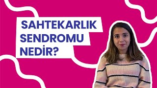 Sahtekarlık Sendromu Nedir?