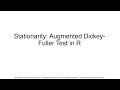 Stationarity. Augmented Dickey-Fuller Test in R