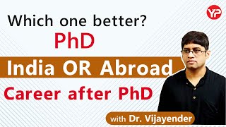 Which one better #PhD #India or #Abroad #CareerafterPhD #IITs #IIMs #IISc #ForeignUniversity