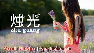 Zhu Guang 烛光 Versi Indonesia Enak Bangat