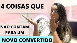 QUATRO COISAS QUE NINGUÉM CONTA PARA UM NOVO CONVERTIDO - Conselhos Para Vida Cristã