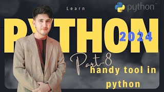 Python Crash Course Part 8 - handy tool in python Learn by Gaurav Tripathi