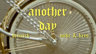 DEMRICK x MIKE \u0026 KEYS - ANOTHER DAY (OFFICIAL MUSIC VIDEO)