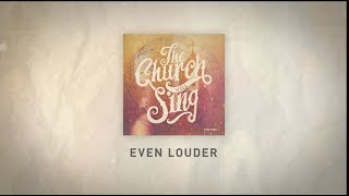 Even Louder (Live) [Official Lyric Video] w/ Chords - The Church Will Sing