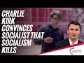 Charlie Kirk Convinces Socialist that Socialism Kills