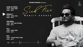 Sick Five : Manjit Sahota (Juke Box) Bablu Sodhi | Ary B | New/Latest Punjabi Songs 2023