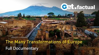 Incredible Transformations of the European Continent | Full Documentary