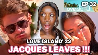 LOVE ISLAND S8 EP 32 | OMG JACQUES LEAVES THE VILLA ! WAS IT BECAUSE OF ADAM? WHAT IS REAL REASON ?!