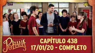 As Aventuras de Poliana | capítulo 438 - 17/01/20, completo