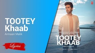 Tootey Khaab Lyrics - Armaan Malik