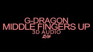 G-DRAGON(지드래곤) - INTRO: MIDDLE FINGERS UP (3D Audio Version)