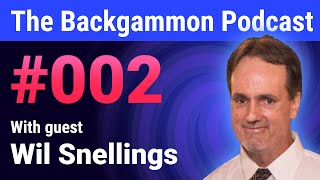 Backgammon Podcast #2 GM Wil Snellings - a discussion on mastering Backgammon