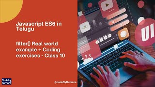 Class 10: Javascript Filter Real World usage & Coding Exercises, JavaScript ES6 in Telugu | Filter