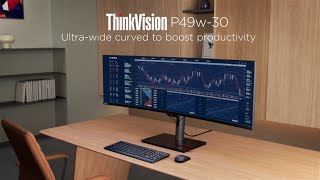 Lenovo ThinkVision P49w-30 Monitor: Ultra-wide curved to boost productivity