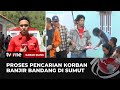 Tim SAR Gabungan Temukan 1 Wanita Korban Banjir Bandang di Sumut | Kabar Siang tvOne