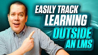 Easily Track Learning Outside an LMS [Using XCL]