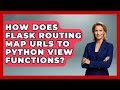 How Does Flask Routing Map URLs To Python View Functions? - Python Code School