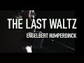 THE LAST WALTZ - Engelbert Humperdinck (Smoke and Mirror Cover)