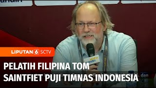 Usai Pertandingan, Pelatih Filipina Tom Saintfiet Puji Timnas Indonesia | Liputan 6