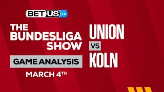 Union vs Koln | Bundesliga Expert Predictions, Soccer Picks & Best Bets