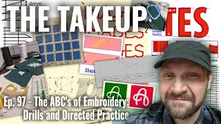 The Takeup: Ep. 97 - The ABC's of Machine Embroidery - Drills and Directed Practice