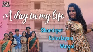 A day in my life | shamirpet | Ratnalayam temple | wargal Saraswati temple