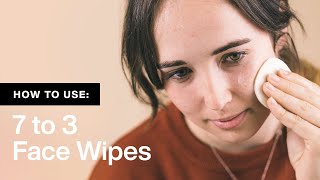 How To Use: LUSH 7 to 3 Face Wipe