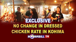 EXCLUSIVE | NO CHANGE IN DRESSED CHICKEN RATE IN KOHIMA