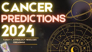 ✨CANCER 2024 YEARLY FORECAST HOROSCOPE | WHAT TO EXPECT? ASTROLOGY & TAROT PREDICTIONS! ✨
