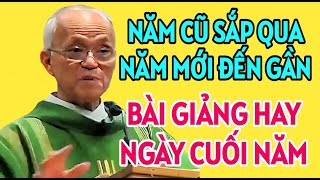 NĂM CŨ SẮP QUA NĂM MỚI ĐẾN GẦN HÂN HOAN CHÀO ĐÓN NĂM MỚI. CHA PHẠM QUANG HỒNG GIẢNG MỚI NHẤT