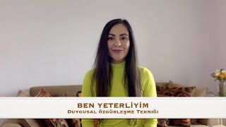 Yeterli Hissetmek, Değerli Hissetmek, Duygusal Özgürleşme Tekniği ile Değersizlik Hissinden Kurtul