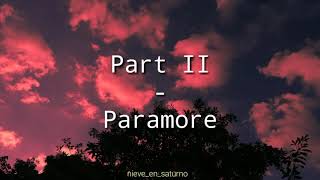 Part II - Paramore (Lyrics/Sub Español)