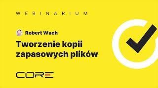 Tworzenie kopii zapasowych plików - Webinarium Core Norton