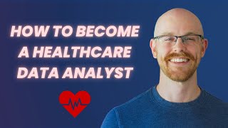 How to Become a Healthcare Analyst in 2025