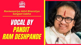 Raviwasariya Akhil Bharatiya Sangeet Sabha II Vocal Recital by Pandit Ram Deshpande