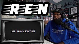 Ren - Life Is Funny Sometimes | REACTION