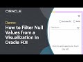 How to Filter Null Values from a Visualization in Oracle FDI