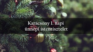 Karácsony 1. napi istentisztelet, Szólád - 2024. december 25. (Právetz Anikó lelkipásztor)