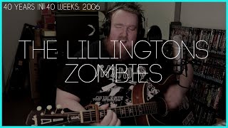 The Lillingtons - Zombies (cover) 40 Years in 40 Weeks: 2006