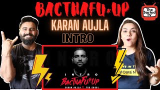 KARAN AUJLA : BacTHAfu*UP (Intro) | Tru-Skool || Delhi Couple Reactions