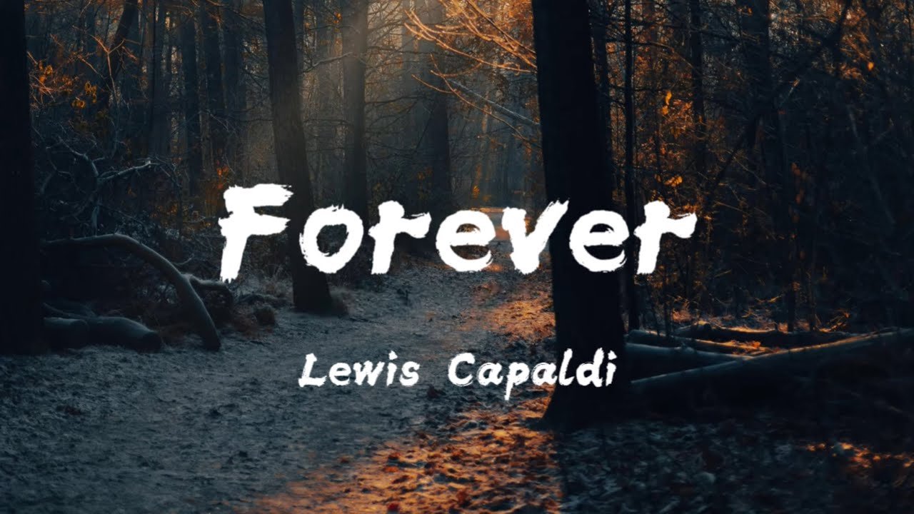 Forever · Lewis Capaldi Lyrics - YouTube