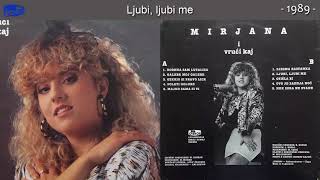 Mirjana i Vruci Kaj - Ljubi, ljubi me - (Audio 1989)