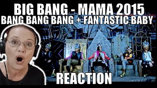 K-POP NEWBIE REACTS TO BIG BANG 'MAMA 2015' + 'BANG BANG BANG' + FANTASTIC BABY