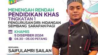 PENGURUSAN DIRI KSSM PENDIDIKAN KHAS TINGKATAN 1 : HIDANGAN SEIMBANG - SARAPAN PAGI